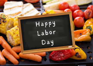 Have a safe and happy Labor Day!